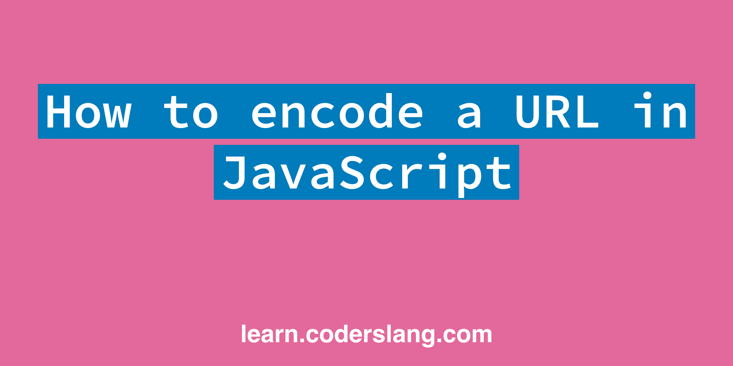 How to encode a URL in JavaScript